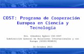 COST: Programa de Cooperación Europea en Ciencia y Tecnología (Dra. Almudena Agüero)