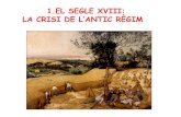 1.El segle XVIII: la crisi de l'Antic Règim