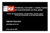 Tendencias, Innovación y Cambio fuentes del emprendimiento con foco global Gabriel Gurovich 30 de Julio de 2008