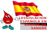 LEGISLACIÓN ACTUAL EN ESPAÑA SOBRE TRANSFUSIÓN Y HEMODERIVADOS