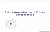 Estructura Atómica y Enlace interatómico