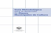 Guía Metodológica para el Desarrollo de Planes Municipales de Cultura
