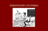 PERIODISMO CULTURAL (Practicas Criticas; 04/04/11) Clase nº 4