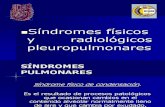 Sindromes Fisicos y Radiologicos Pleuropulmonares