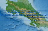 4. El Relieve de Costa Rica; Un Relieve de Muy Diversas Formas