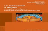 La autonomía a debate autogobierno indígena y Estado plurinacional en América Latina