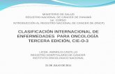 Clasificacion Internacional de Enfermedades Para Oncologia Tercera Edicion Cie o 3 Licda Amarilis Castillo (1)