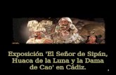 Exposición El Señor de Sipán. (Cádiz. España.)