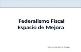 04-02-11 Federalismo Fiscal, espacio de mejora - Mtro Luis García Sotelo