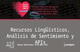 Recursos lingüísticos, análisis de sentimiento y APIs