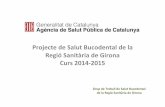 Projecte de Salut Bucodental de la regió sanitària de Girona. Curs 14-15