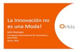 La innovación no es una moda - John Restrepo - Innovación es más