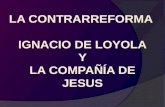 Ignacio de loyola y la compañia de Jesús , La contrarreforma