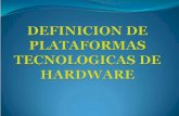 PLATAFORMAS TECNOLÓGICAS DE HARDWARE