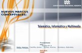 Nuevos Marcos Conceptuales: Telematica, Informática Multimedia