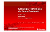 Estrategia Tecnológica del Grupo Santander José María Fuster, Director General División Tecnología y Operaciones
