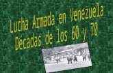 lucha armada años 60 y 70 Venezuela
