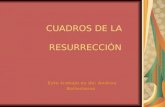 LA RESURRECCIÓN  DE  JESÚS EN  LA  PINTURA. Trabajo realizado por Andrea Ballesteros (6º Curso de Primaria)