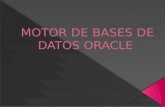 Motor De Bases De Datos Oracle