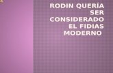 Rodin quería ser considerado el Fidias moderno