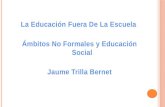 Diapositivas La Educacion Fuera De La Escuela Jaume Trilla Bernet