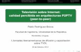 Television sobre Internet Arquitectura P2PTV - Pablo Rodriguez Bocca