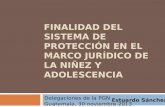 FINALIDAD DEL SISTEMA DE PROTECCION EN EL MARCO JURIDICO DE LA NIÑEZ Y ADOLESCENCIA