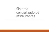 Sistema centralizado de restaurantes