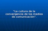 2 la cultura de la convergencia de los medios de comunicación”.