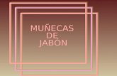 Munecas De Jabon