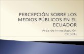 PercepcióN De Los Medios PúBlicos En El Ecuador, Alexandra Ayala