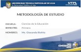 METODOLOGIA DE ESTUDIO(I Bimestre Abril Agosto 2011)