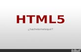 HTML5  ¿Hachetemelequé?