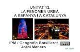 Unitat 12   2013-14  - el fenomen urbà a espanya i a catalunya
