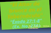 CONF. EXODO 27:1-8. (EX. No. 27A). EL ALTAR DE BRONCE O DEL SACRIFICIO