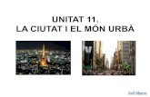 Unitat 11   la ciutat i el món urbà (ii)