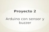 Proyecto 2: Arduino con sensor y buzzer