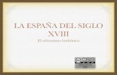 El siglo XVIII en España: el reformismo borbónico