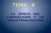 La   época   del liberalismo   y   la industrialización