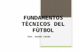 Fundamentos tecnicos del futboltecnica