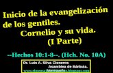 CONF. CORNELIO, SUS CUALIDADES ESPIRITUALES Y SU ORACION Y SU LABOR ALTRUISTA RECONOCIDA POR DIOS. HECHOS 10:1-8. (HCH. 10A).  I PARTE