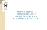 MITO Y RITO: SINCRETISMO Y RESISTENCIAS EN COLOMBIA SIGLO XXI-2