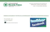 Presencia en Facebook y Twitter de las universidades y bibliotecas universitarias peruanas [Presentación]