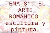 Tema 8º el arte románico escultura y pintura