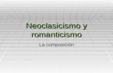 Composición neoclasicismo vs romanticismo