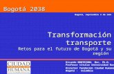 Bogotá 2038 - Sesión Movilidad para el futuro - Presentación Ricardo Montezuma
