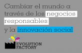 Evolution Factory - Cambiar el Mundo a través de los Negocios Responsables y la Innovación Social
