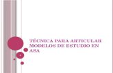 Técnica para articular modelos de estudio en articulador semiajustable (asa)