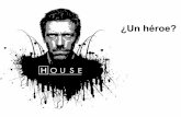 ¿Es House un héroe?