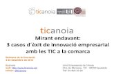 3 casos d´èxit de innovació empresarial amb les TIC a la comarca
